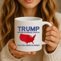 Trump Better Coverage Than 5g Can You Hear Us Now 2024 Coffee Mug thumb 3