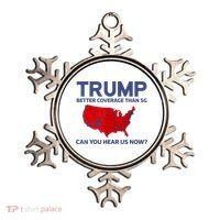 Trump Better Coverage Than 5g Can You Hear Us Now 2024 Ornament thumb 0