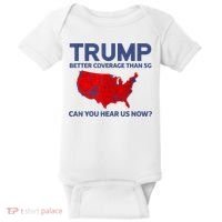 Trump Better Coverage Than 5g Can You Hear Us Now 2024 Baby Bodysuit thumb 0