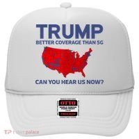 Trump Better Coverage Than 5g Can You Hear Us Now 2024 Hat thumb 0