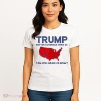 Trump Better Coverage Than 5g Can You Hear Us Now 2024 Women's T-Shirt thumb 4