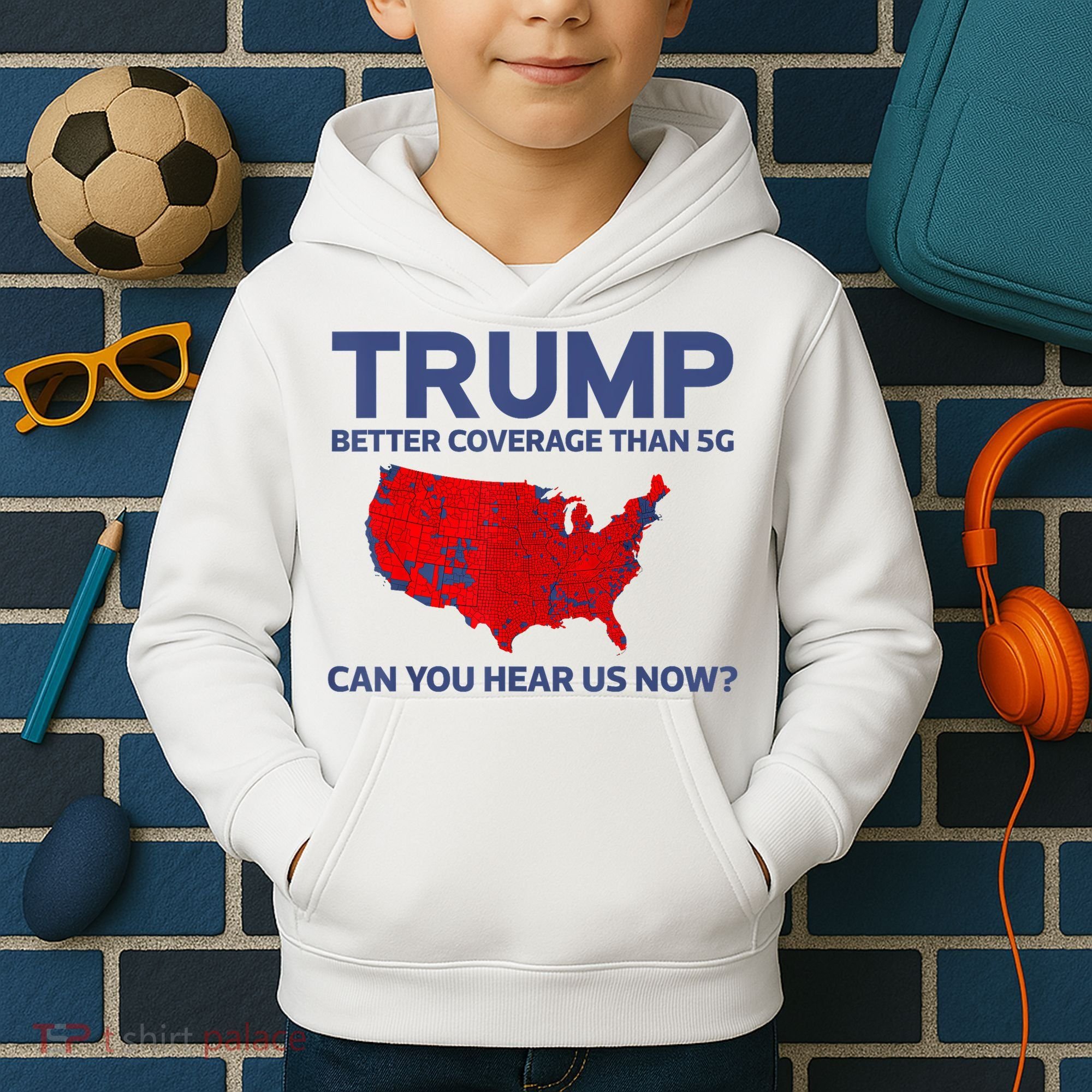 Trump Better Coverage Than 5g Can You Hear Us Now 2024 Kids Hoodie