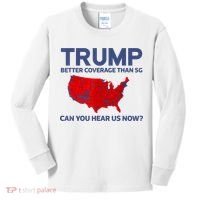 Trump Better Coverage Than 5g Can You Hear Us Now 2024 Kids Long Sleeve Shirt thumb 0