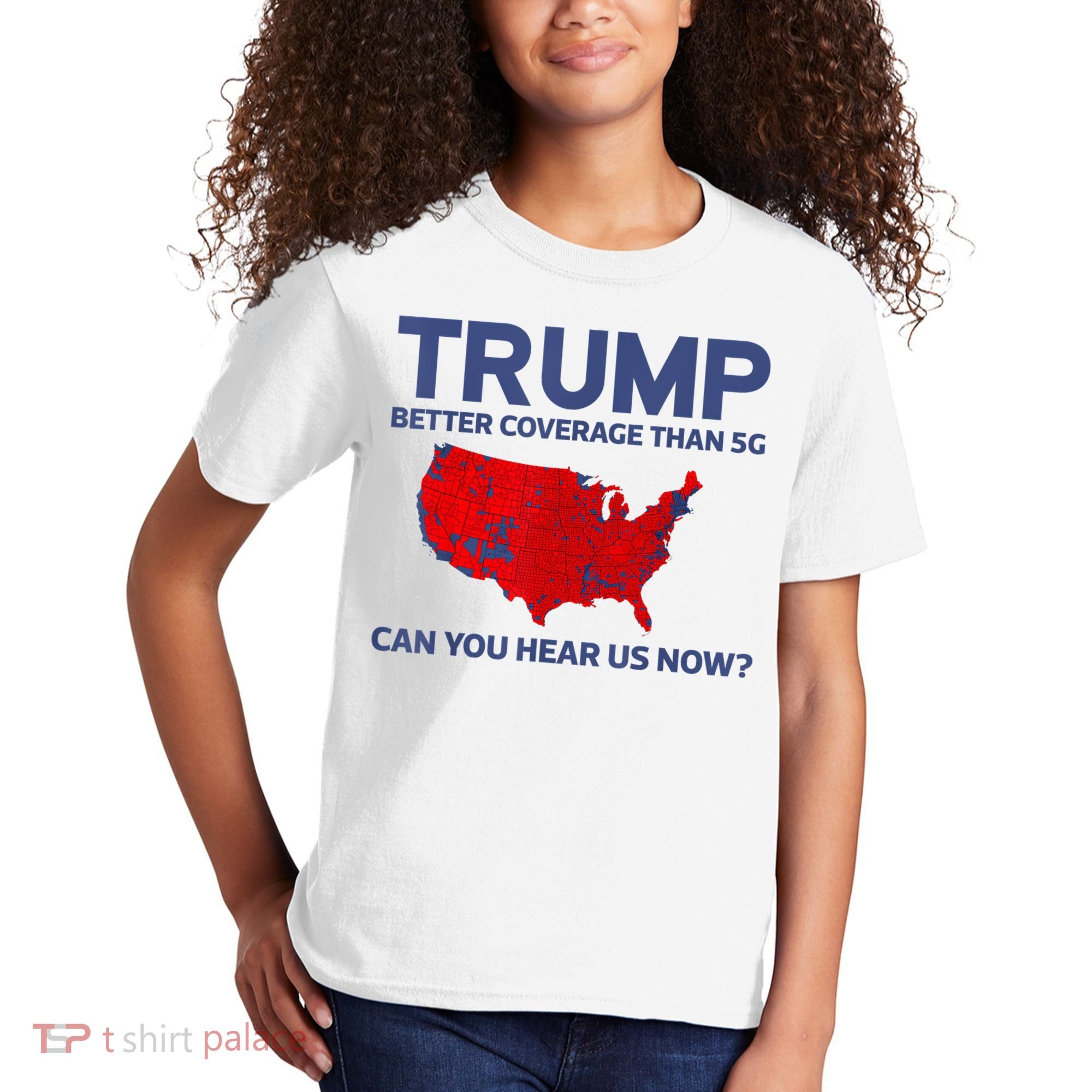 Trump Better Coverage Than 5g Can You Hear Us Now 2024 Kids T-Shirt