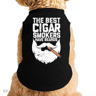 The Best Cigar Smokers Have Beards Cigar Bearded Dad Doggie Tank