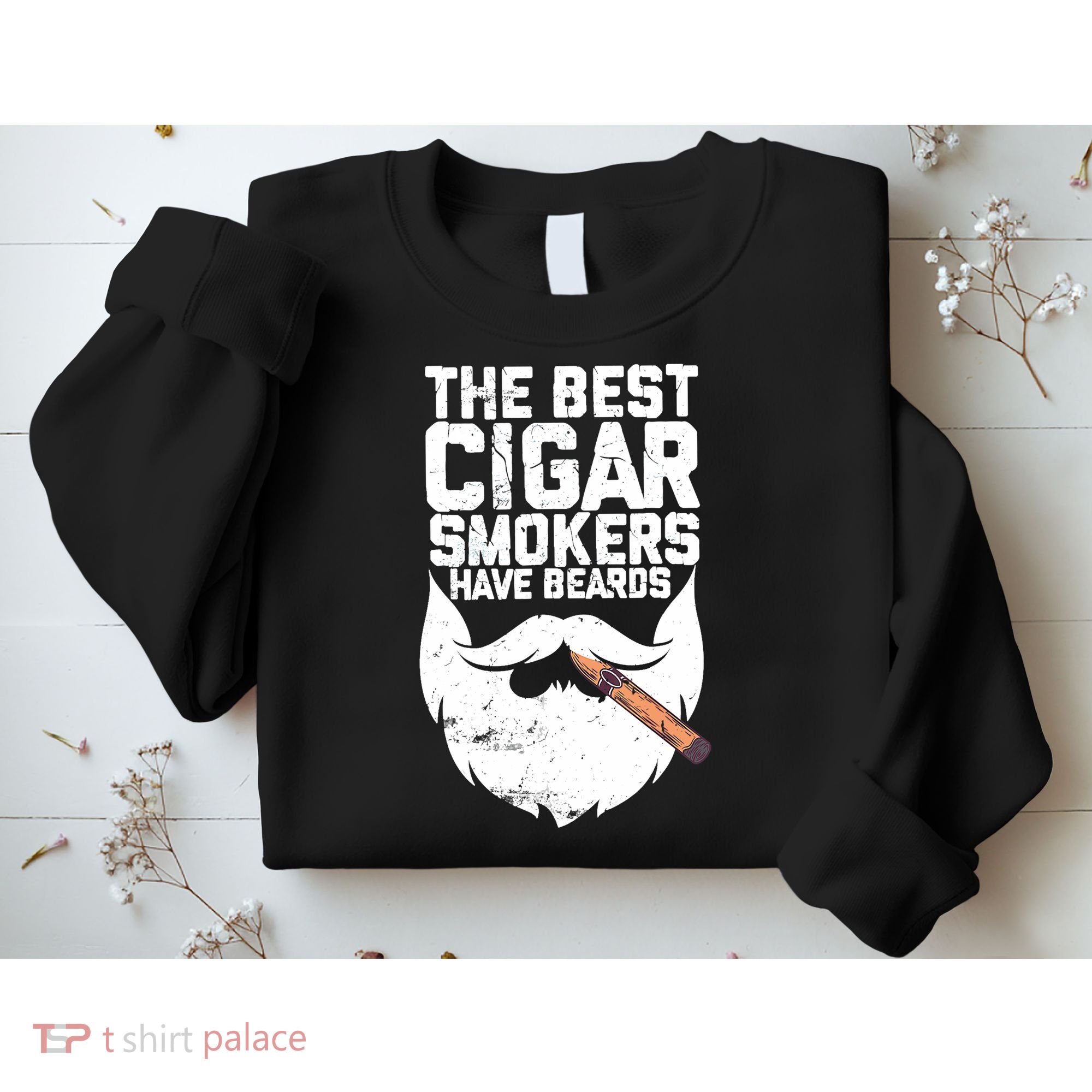 The Best Cigar Smokers Have Beards Cigar Bearded Dad Sweatshirt