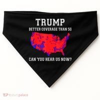 Trump Better Coverage Than 5g Can You Hear Us Now USA-Made Doggie Bandana thumb 0