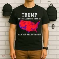Trump Better Coverage Than 5g Can You Hear Us Now T-Shirt thumb 6