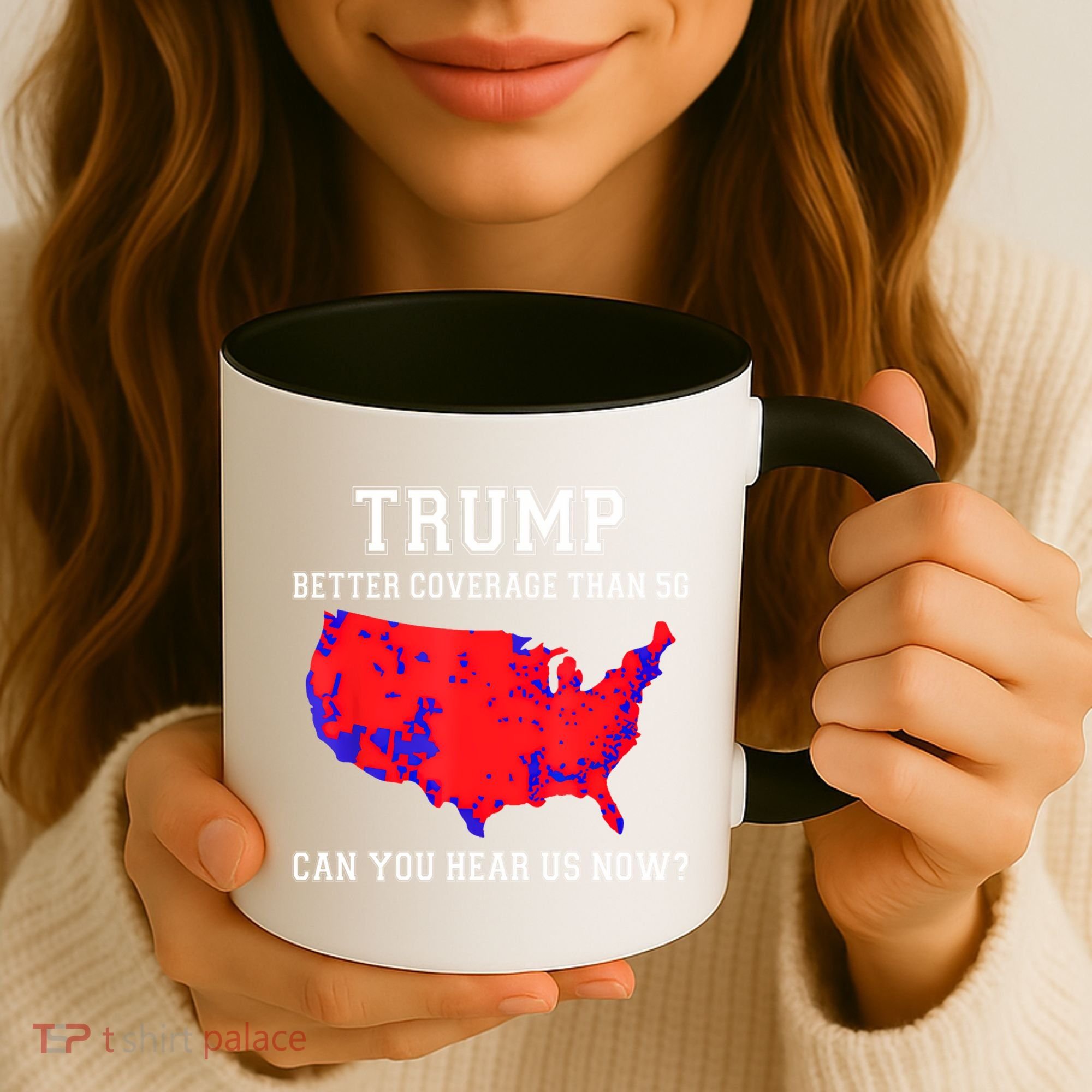 Trump Better Coverage Than 5g Can You Hear Us Now Coffee Mug