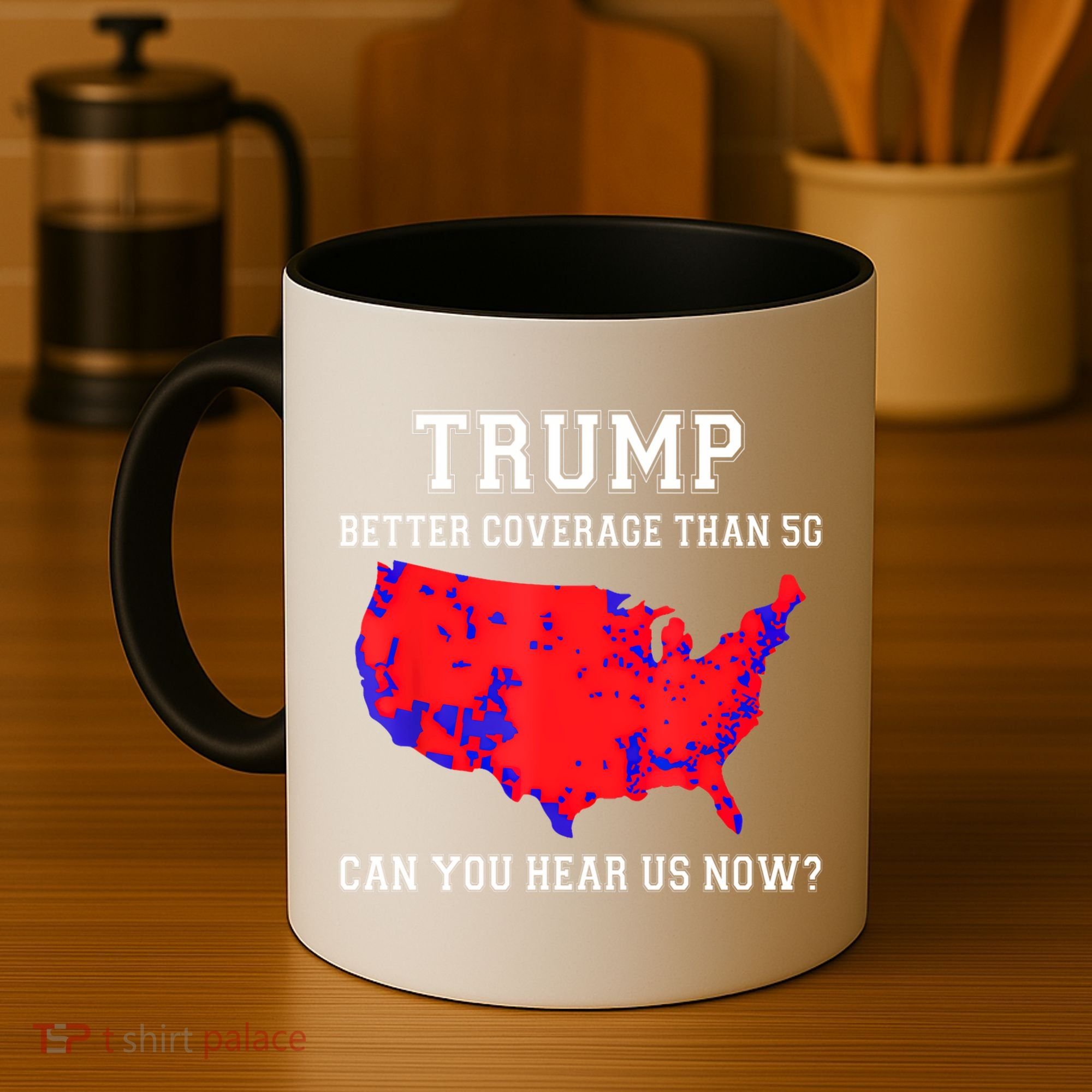 Trump Better Coverage Than 5g Can You Hear Us Now Coffee Mug