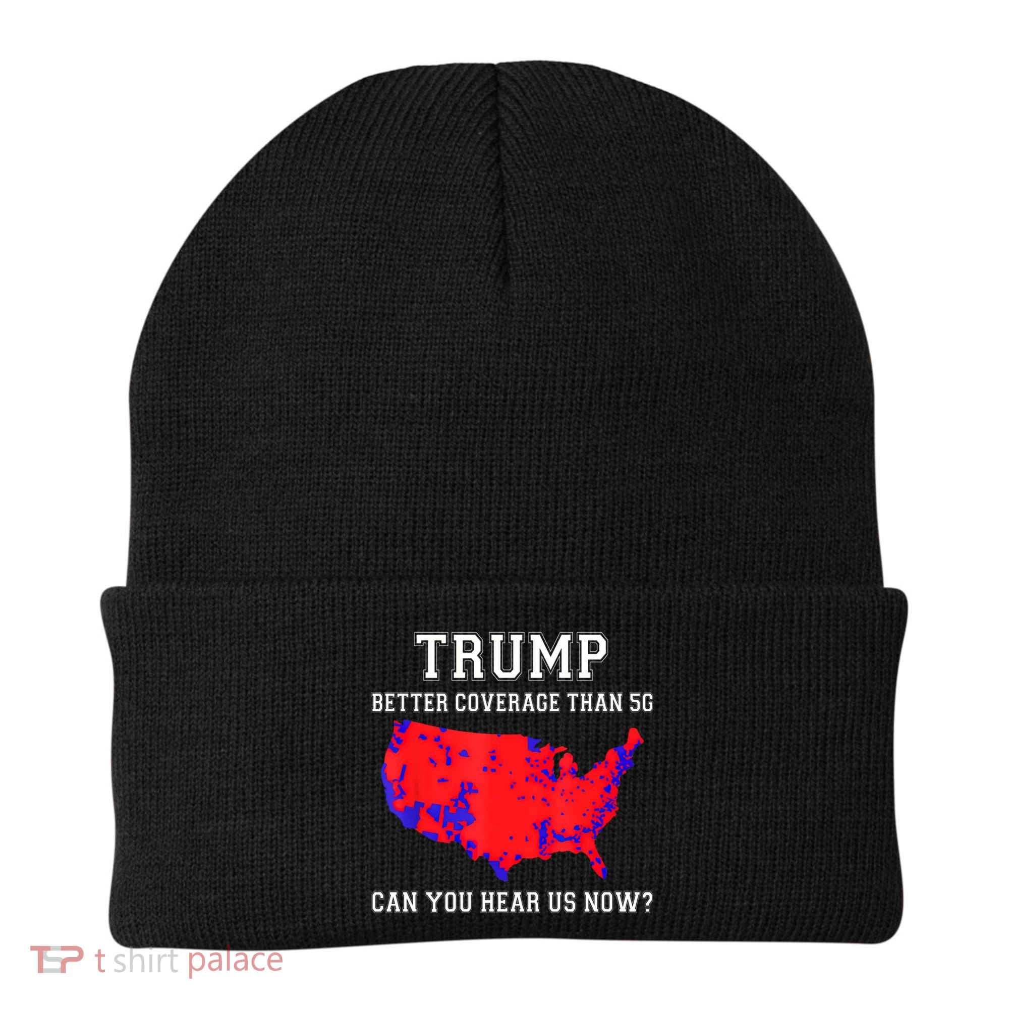 Trump Better Coverage Than 5g Can You Hear Us Now Beanie