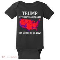 Trump Better Coverage Than 5g Can You Hear Us Now Baby Bodysuit thumb 0