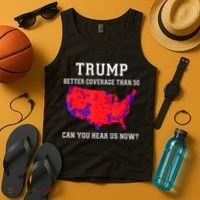 Trump Better Coverage Than 5g Can You Hear Us Now Tank Top thumb 4