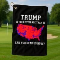 Trump Better Coverage Than 5g Can You Hear Us Now Golf Towel thumb 1