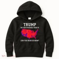 Trump Better Coverage Than 5g Can You Hear Us Now Kids Hoodie thumb 0