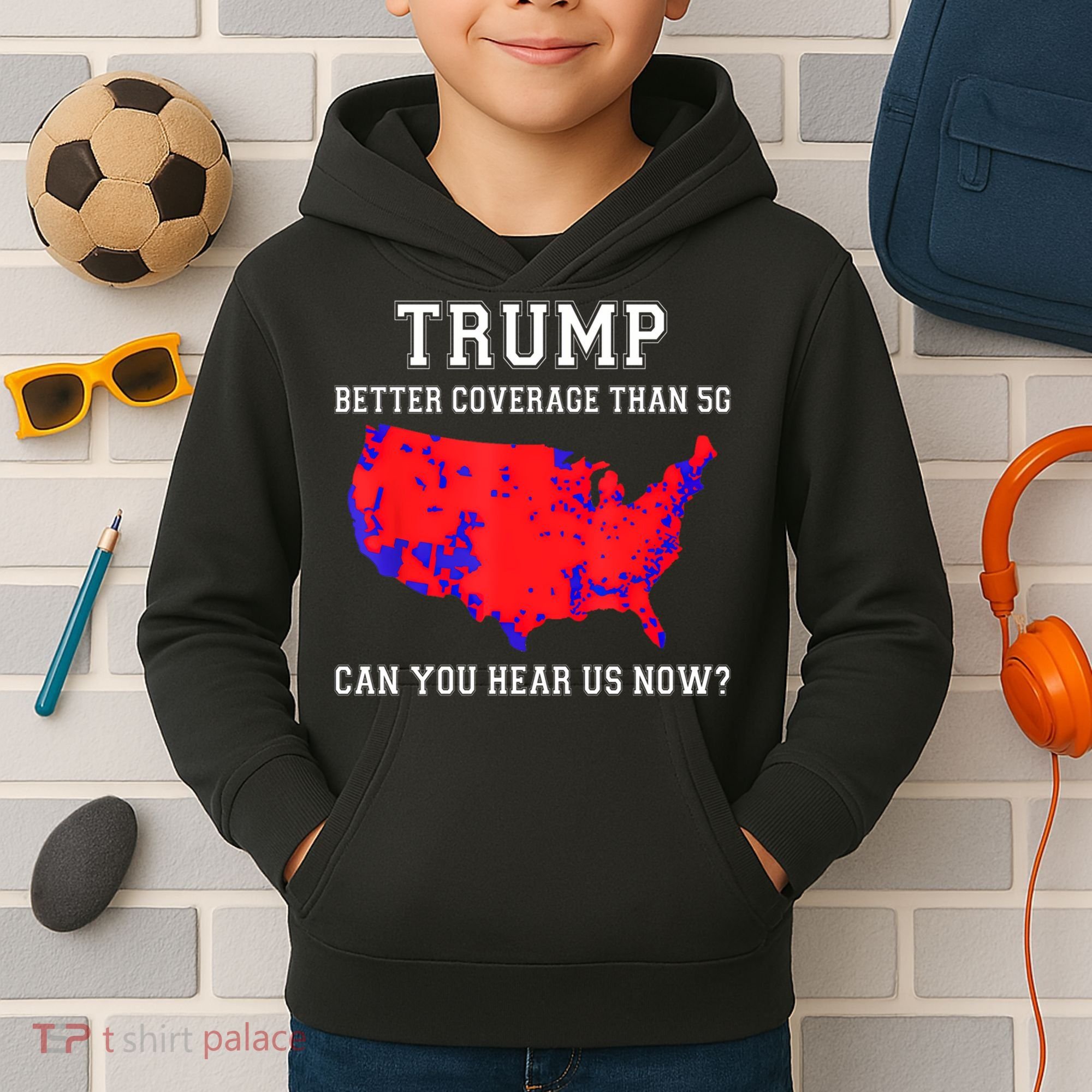 Trump Better Coverage Than 5g Can You Hear Us Now Kids Hoodie