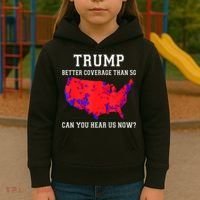 Trump Better Coverage Than 5g Can You Hear Us Now Kids Hoodie thumb 3