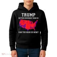 Trump Better Coverage Than 5g Can You Hear Us Now Kids Hoodie thumb 4
