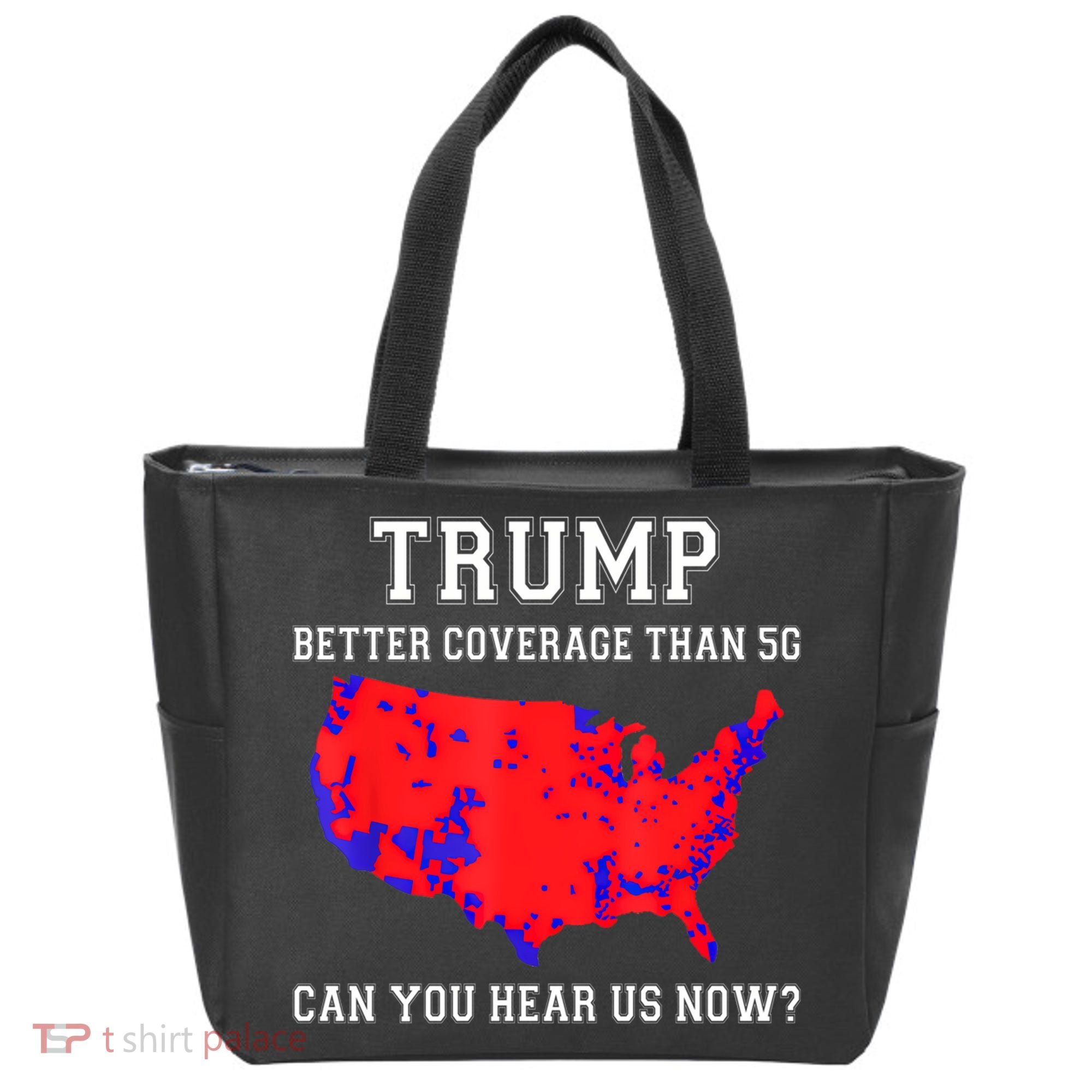 Trump Better Coverage Than 5g Can You Hear Us Now Tote Bag