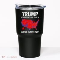 Trump Better Coverage Than 5g Can You Hear Us Now Politics Tumbler thumb 0