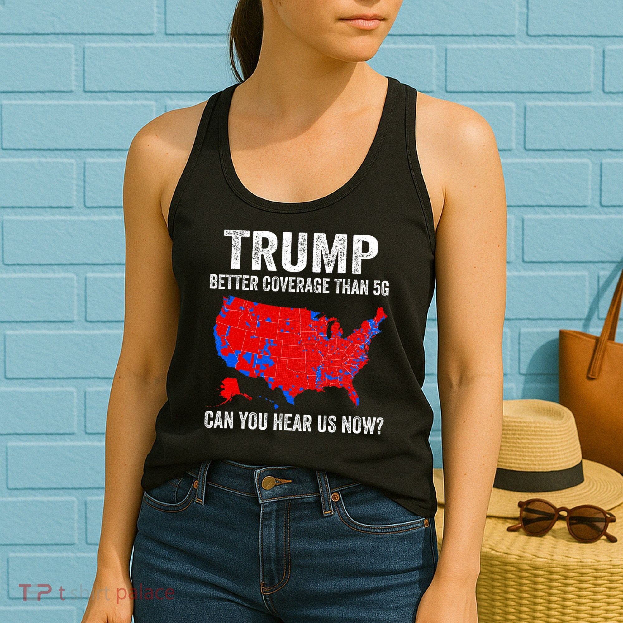 Trump Better Coverage Than 5g Can You Hear Us Now Politics Women's Tank Top