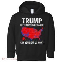 Trump Better Coverage Than 5g Can You Hear Us Now Politics Toddler Hoodie thumb 0