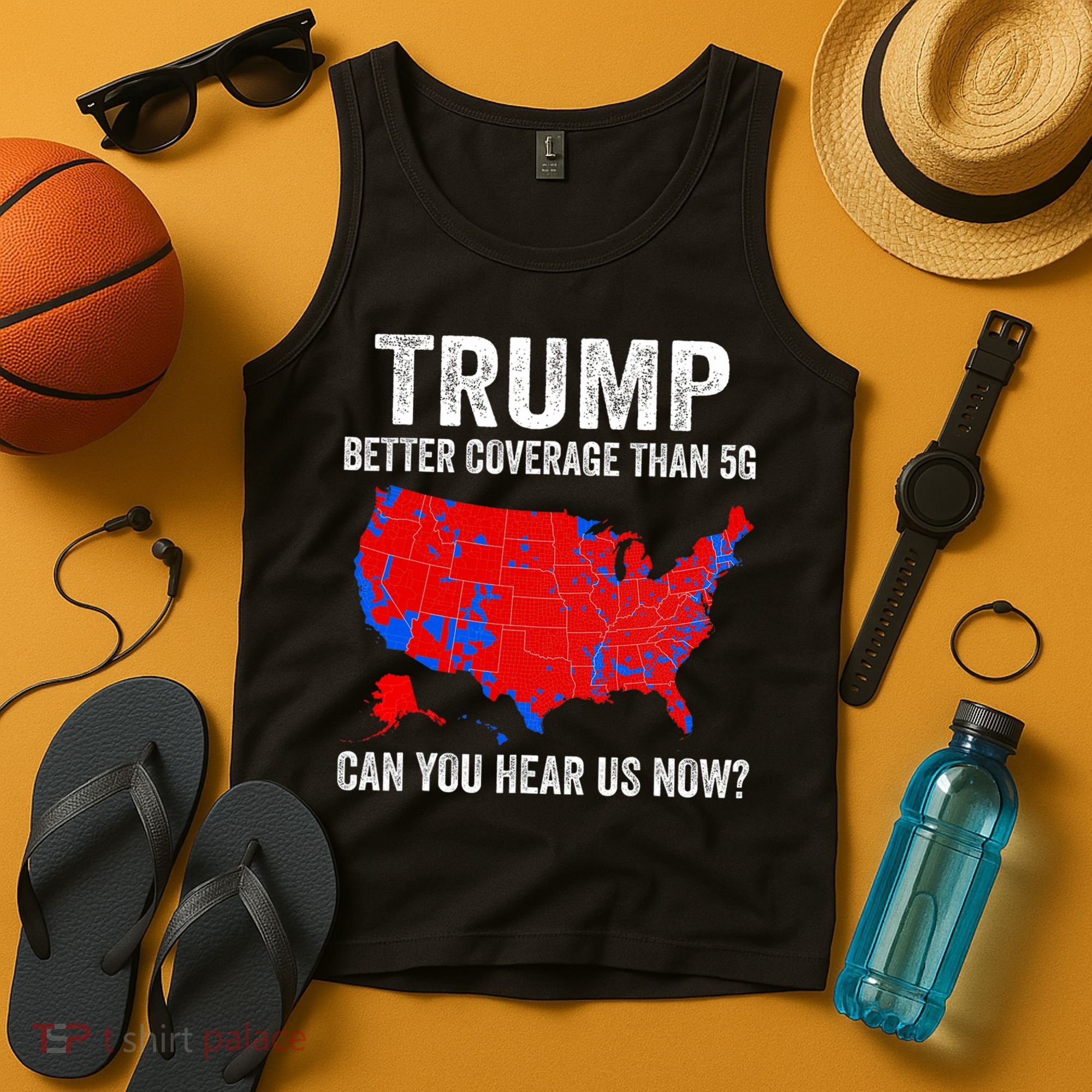 Trump Better Coverage Than 5g Can You Hear Us Now Politics Tank Top