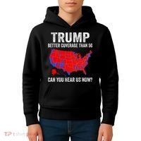 Trump Better Coverage Than 5g Can You Hear Us Now Politics Kids Hoodie thumb 4