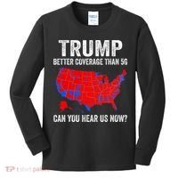Trump Better Coverage Than 5g Can You Hear Us Now Politics Kids Long Sleeve Shirt thumb 0