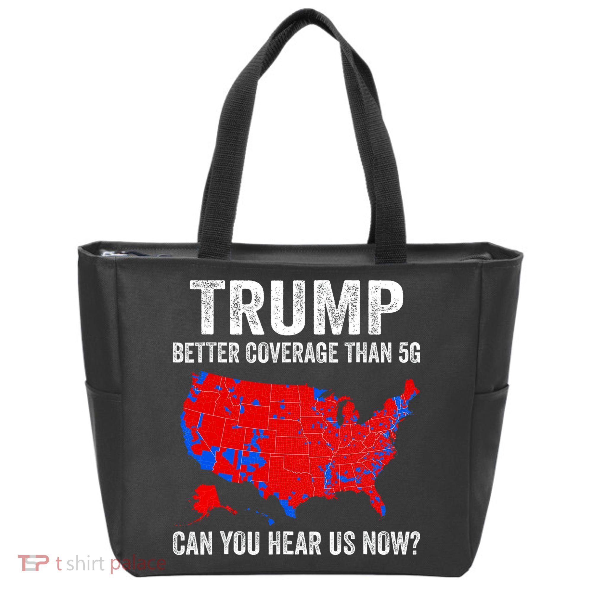Trump Better Coverage Than 5g Can You Hear Us Now Politics Tote Bag