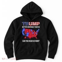 Trump Better Coverage Than 5g Can You Hear Us Now Usa Map Hoodie thumb 0