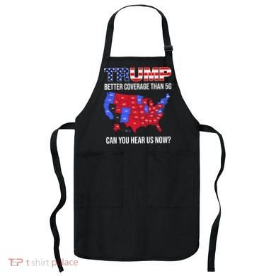 Trump Better Coverage Than 5g Can You Hear Us Now Usa Map Apron