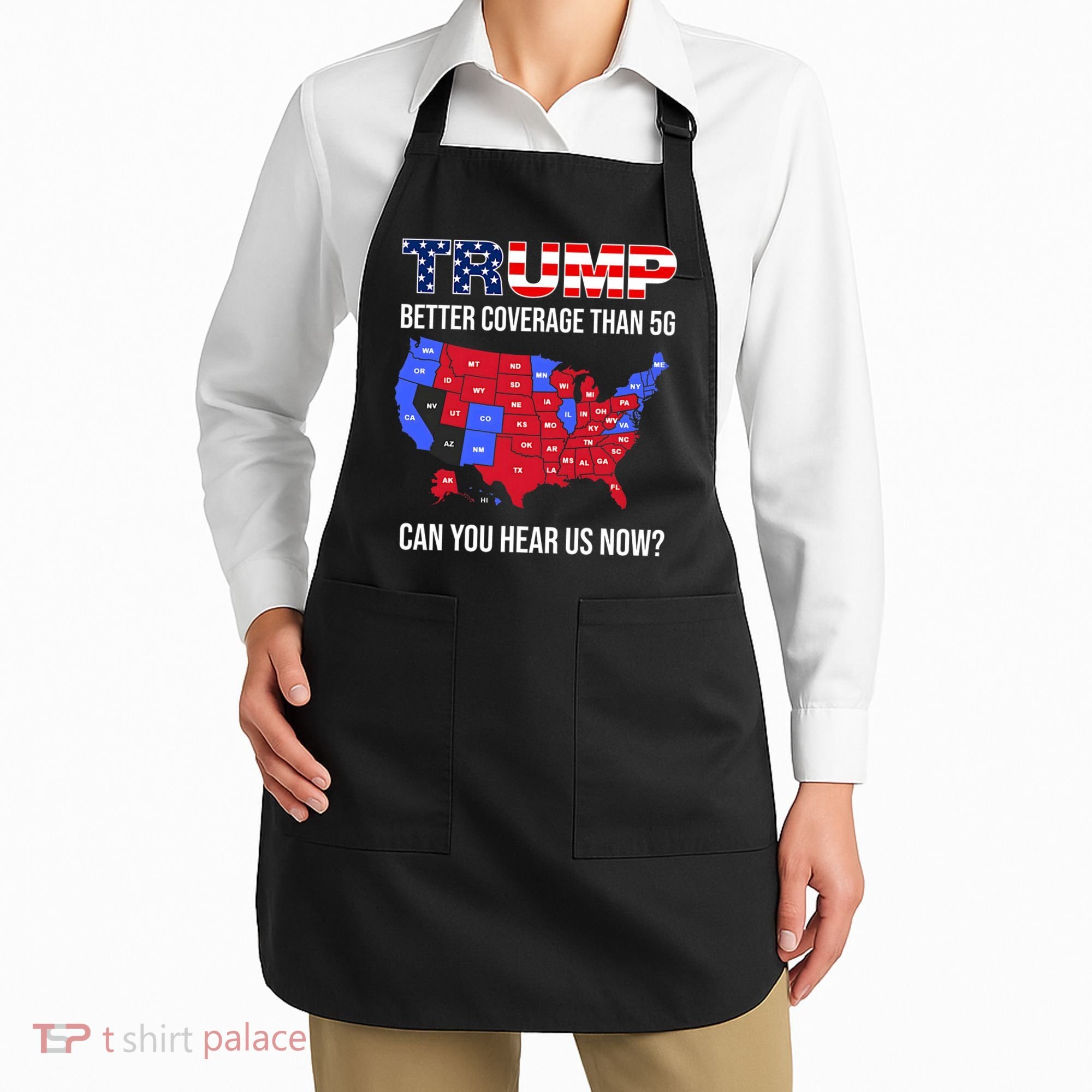 Trump Better Coverage Than 5g Can You Hear Us Now Usa Map Apron