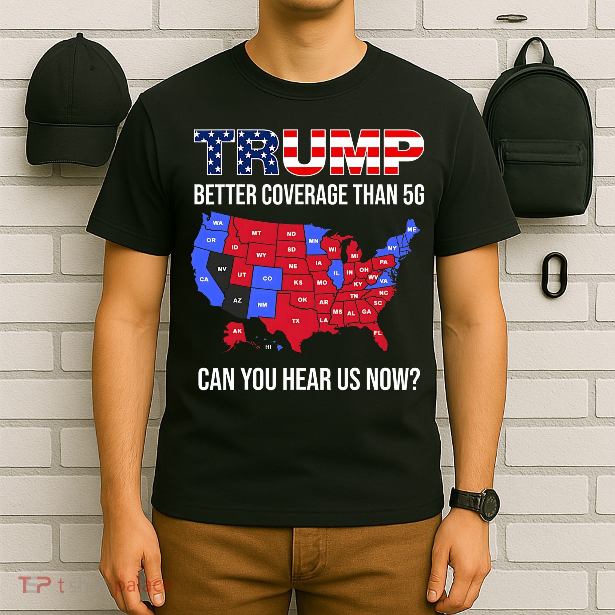 Trump Better Coverage Than 5g Can You Hear Us Now Usa Map T-Shirt