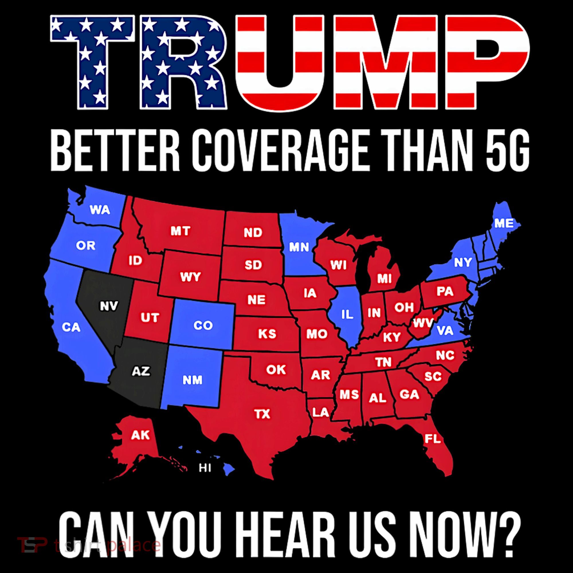 Trump Better Coverage Than 5g Can You Hear Us Now Usa Map Coaster
