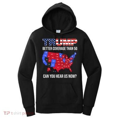 Trump Better Coverage Than 5g Can You Hear Us Now Usa Map Women's Hoodie