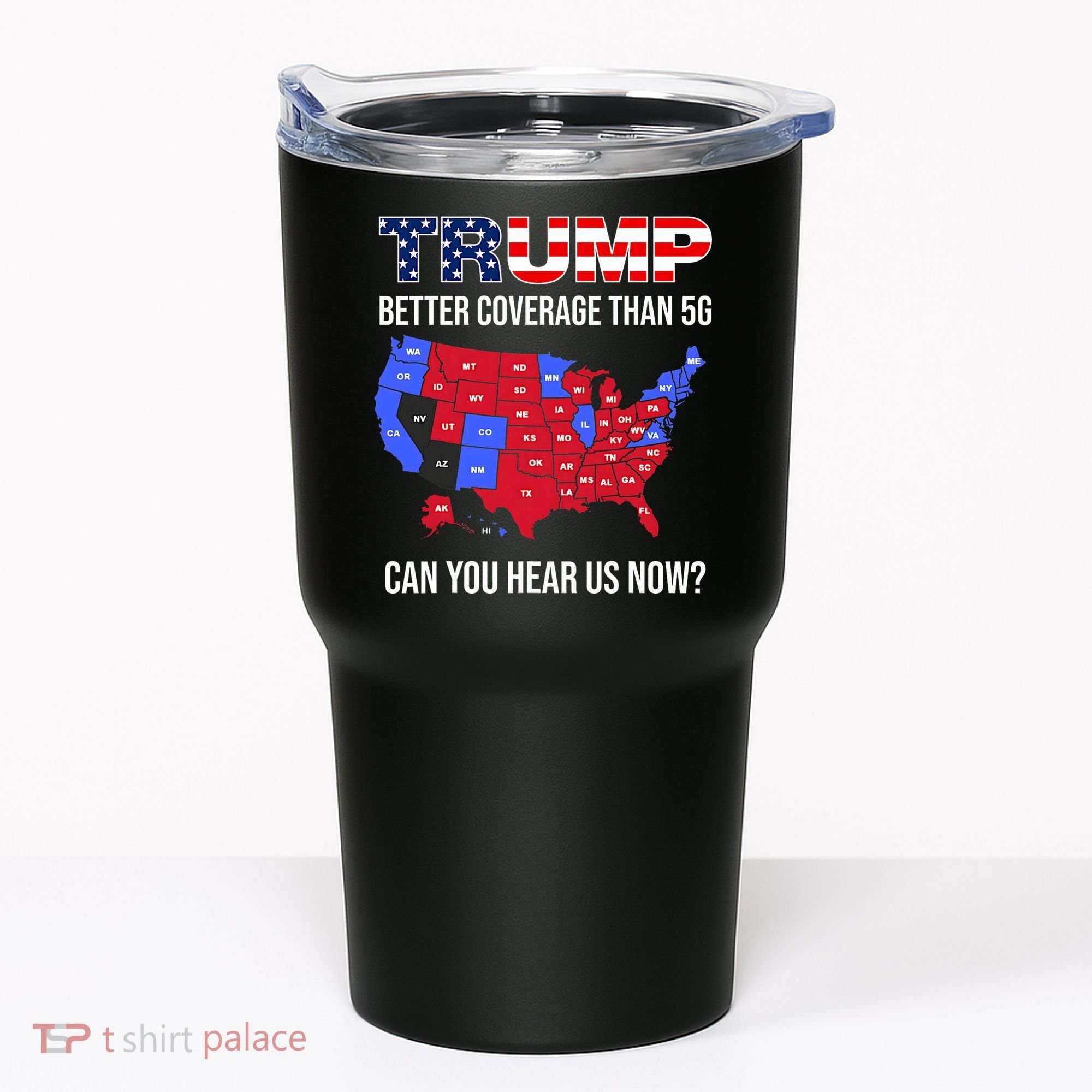 Trump Better Coverage Than 5g Can You Hear Us Now Usa Map Tumbler
