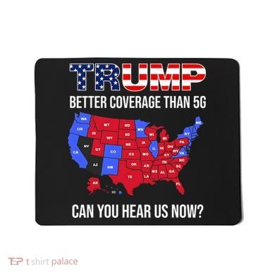 Trump Better Coverage Than 5g Can You Hear Us Now Usa Map Mousepad