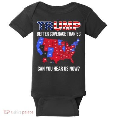Trump Better Coverage Than 5g Can You Hear Us Now Usa Map Baby Bodysuit