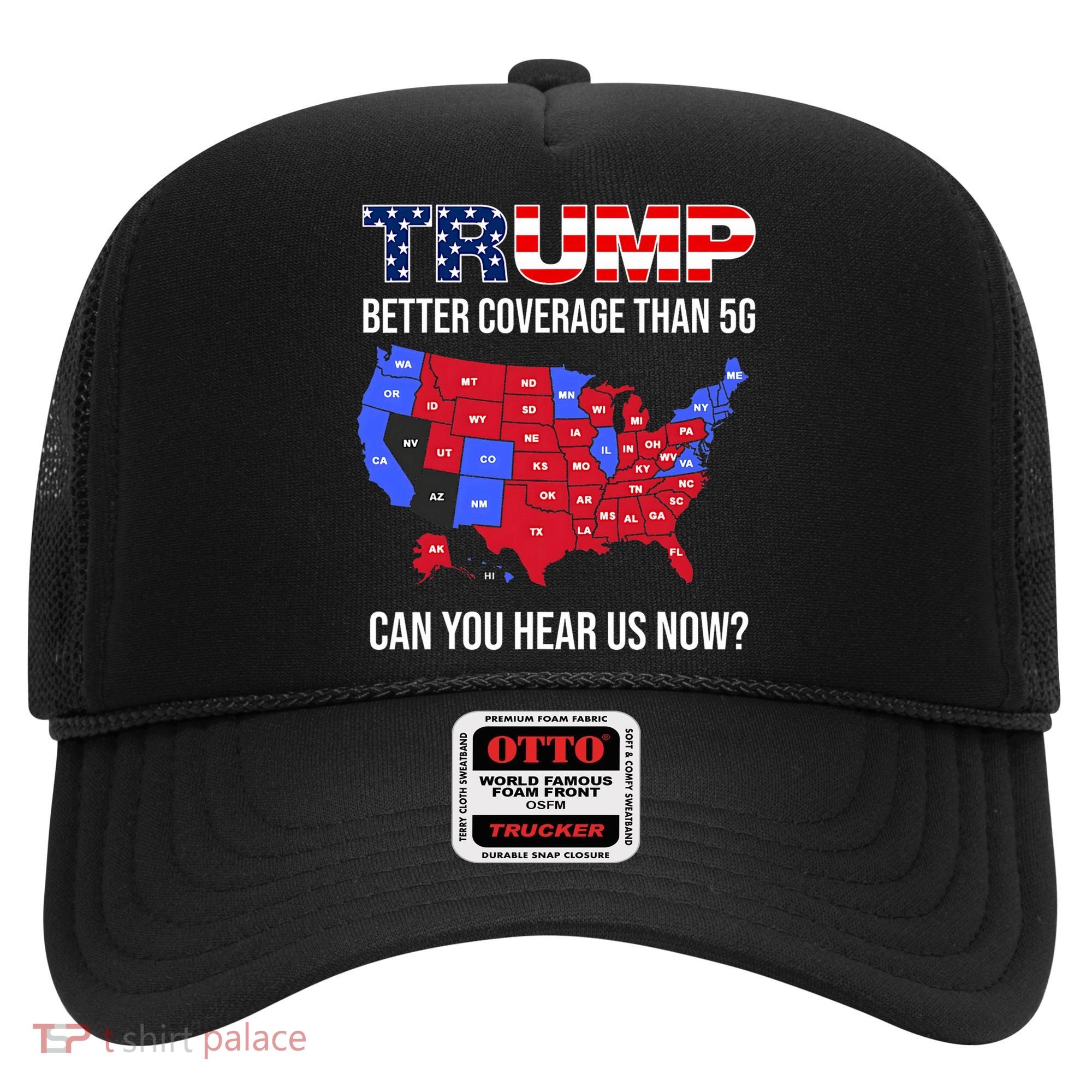 Trump Better Coverage Than 5g Can You Hear Us Now Usa Map Hat