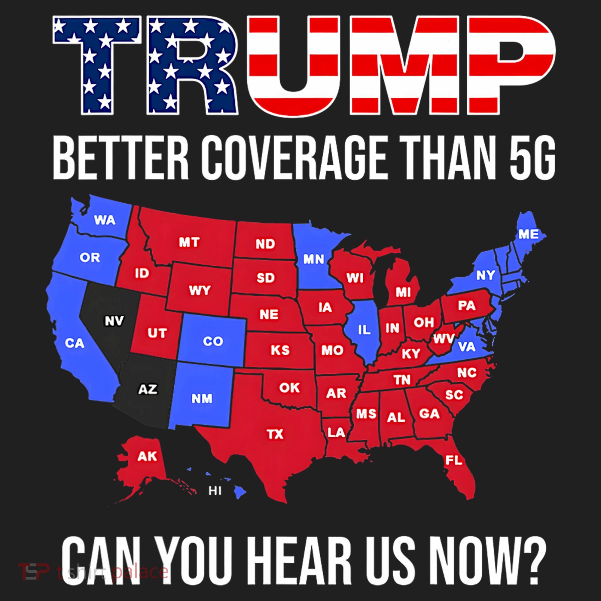 Trump Better Coverage Than 5g Can You Hear Us Now Usa Map Hat