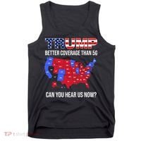 Trump Better Coverage Than 5g Can You Hear Us Now Usa Map Tank Top thumb 0