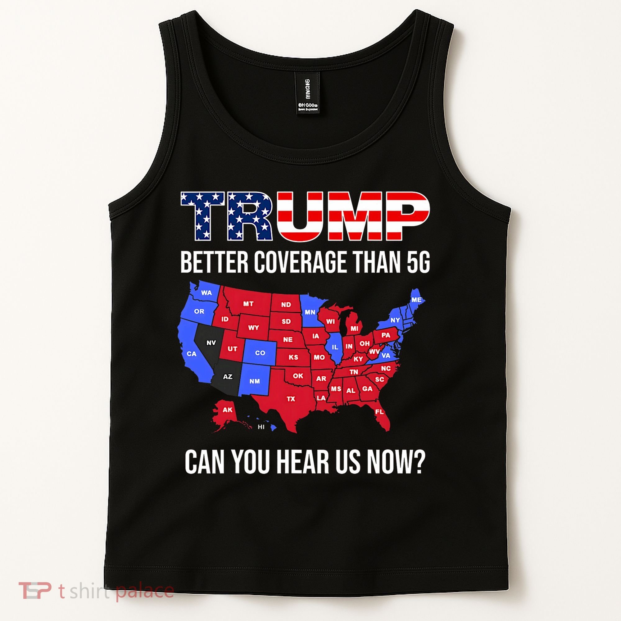 Trump Better Coverage Than 5g Can You Hear Us Now Usa Map Tank Top