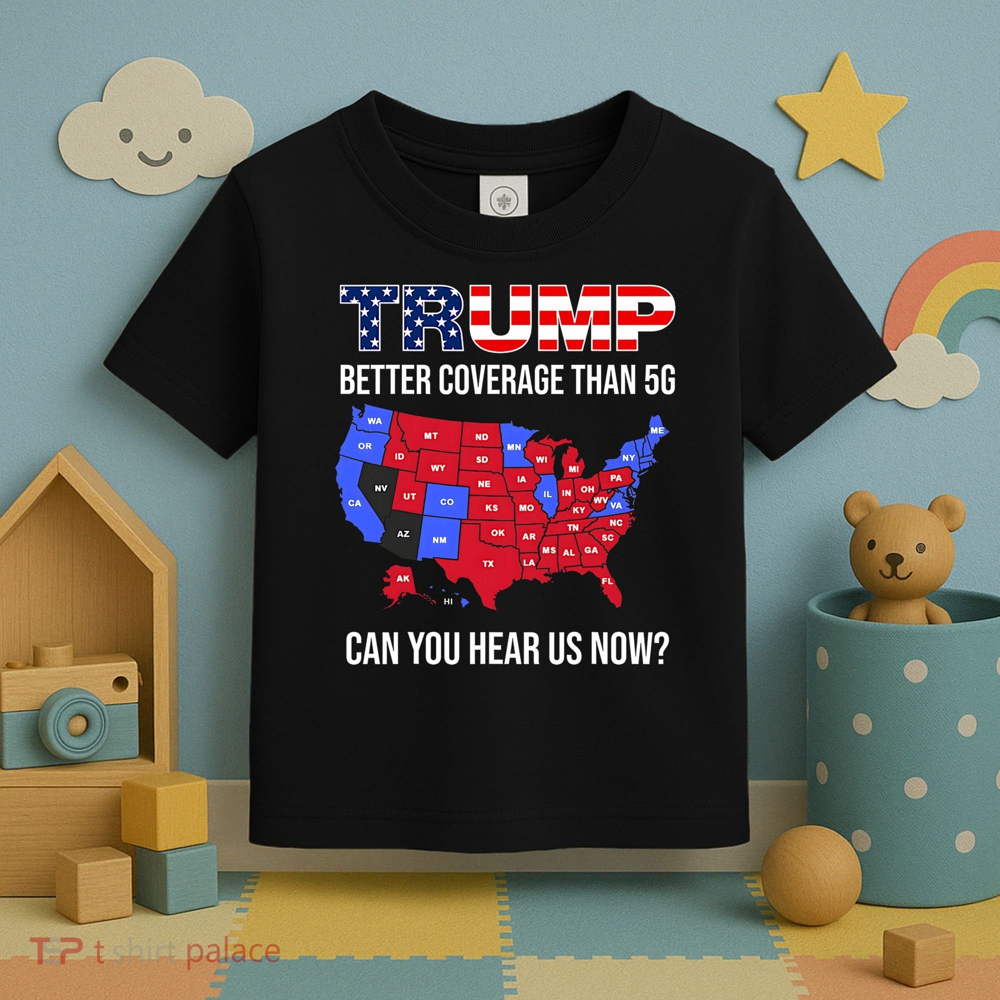 Trump Better Coverage Than 5g Can You Hear Us Now Usa Map Toddler T-Shirt