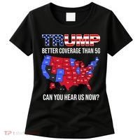 Trump Better Coverage Than 5g Can You Hear Us Now Usa Map Women's T-Shirt thumb 0