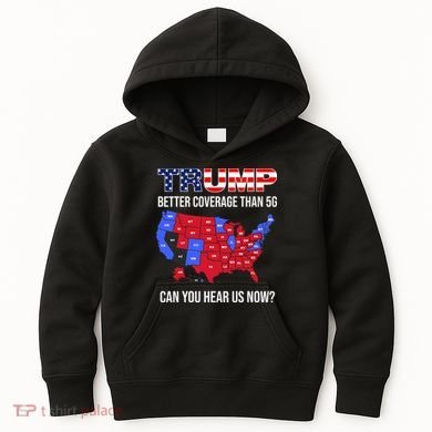 Trump Better Coverage Than 5g Can You Hear Us Now Usa Map Kids Hoodie