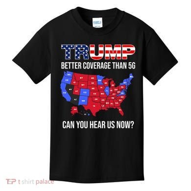 Trump Better Coverage Than 5g Can You Hear Us Now Usa Map Kids T-Shirt