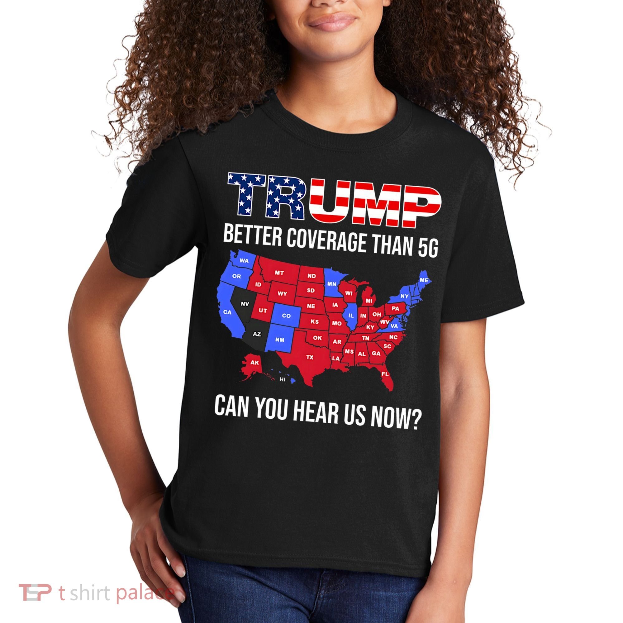 Trump Better Coverage Than 5g Can You Hear Us Now Usa Map Kids T-Shirt