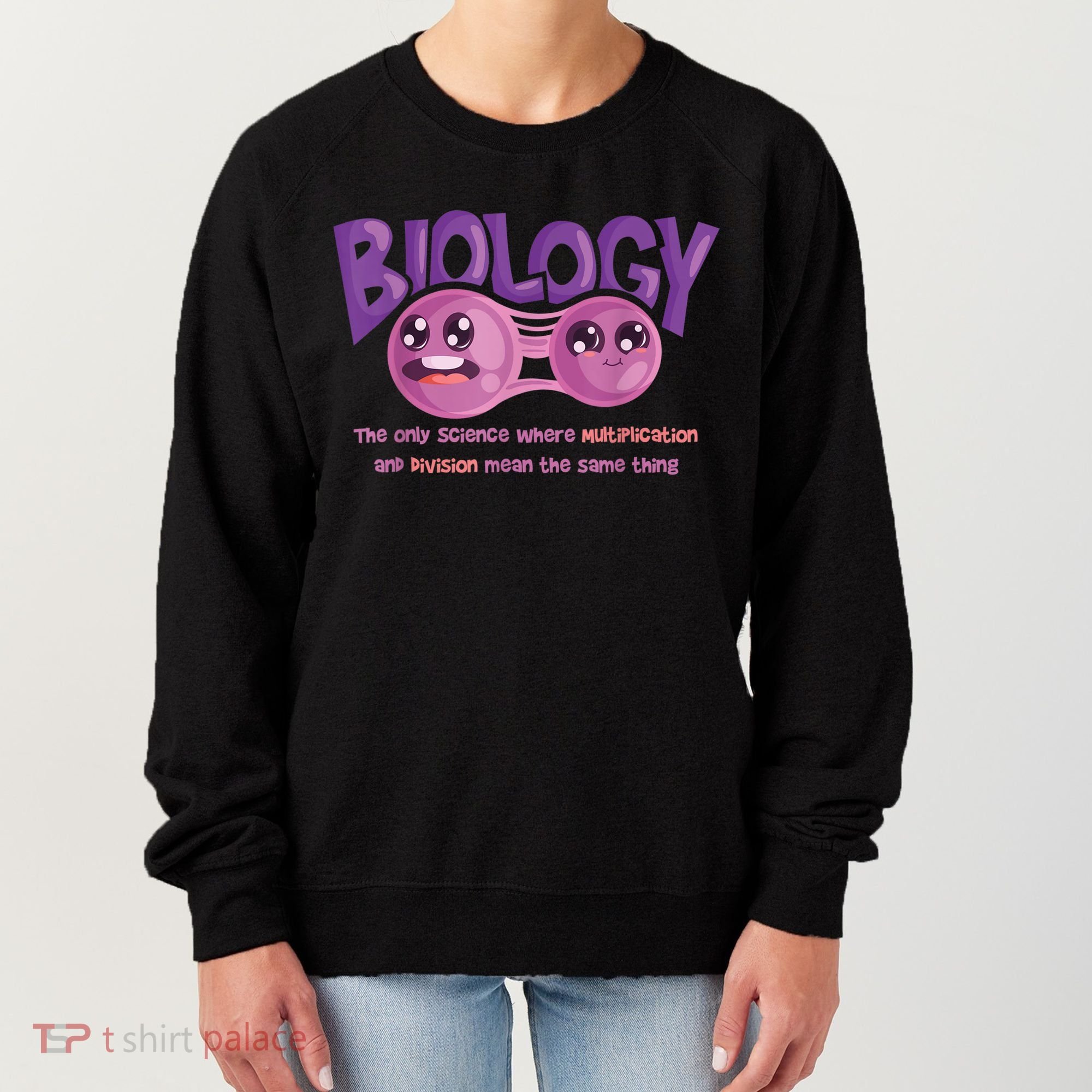 Teaching Biology Cell Science Teacher Funny Quote Women's Sweatshirt