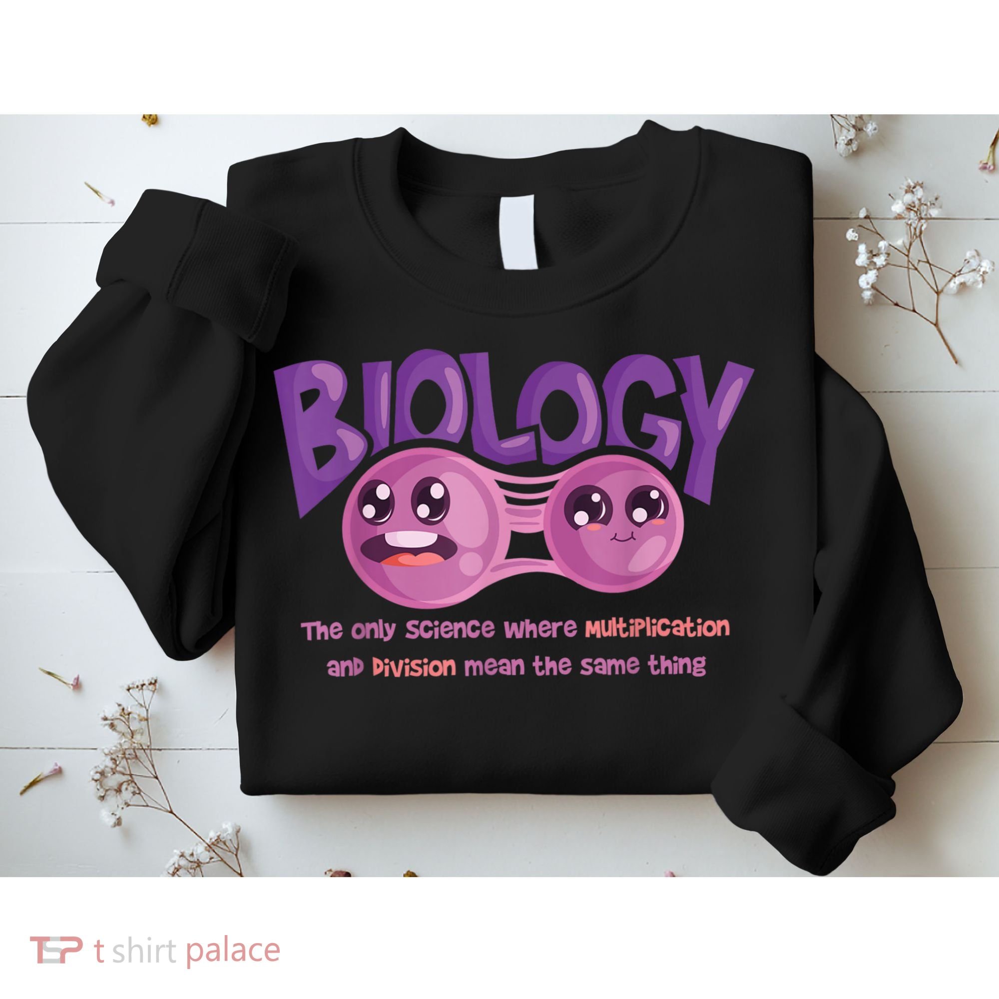 Teaching Biology Cell Science Teacher Funny Quote Sweatshirt